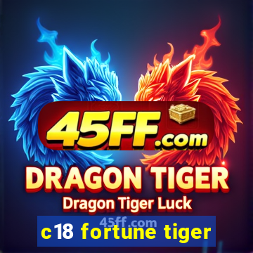 c18 fortune tiger